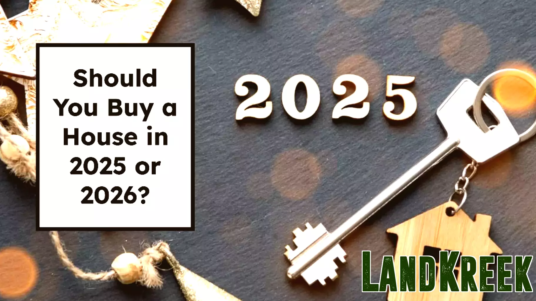 Timing Your Home Purchase: 2025 or 2026?